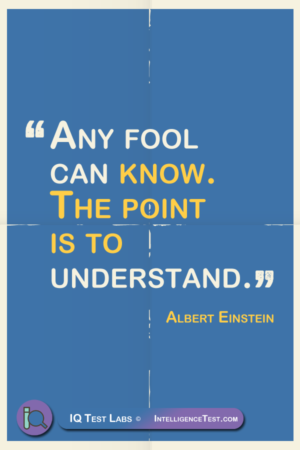 Any fool can know. The point is to understand.