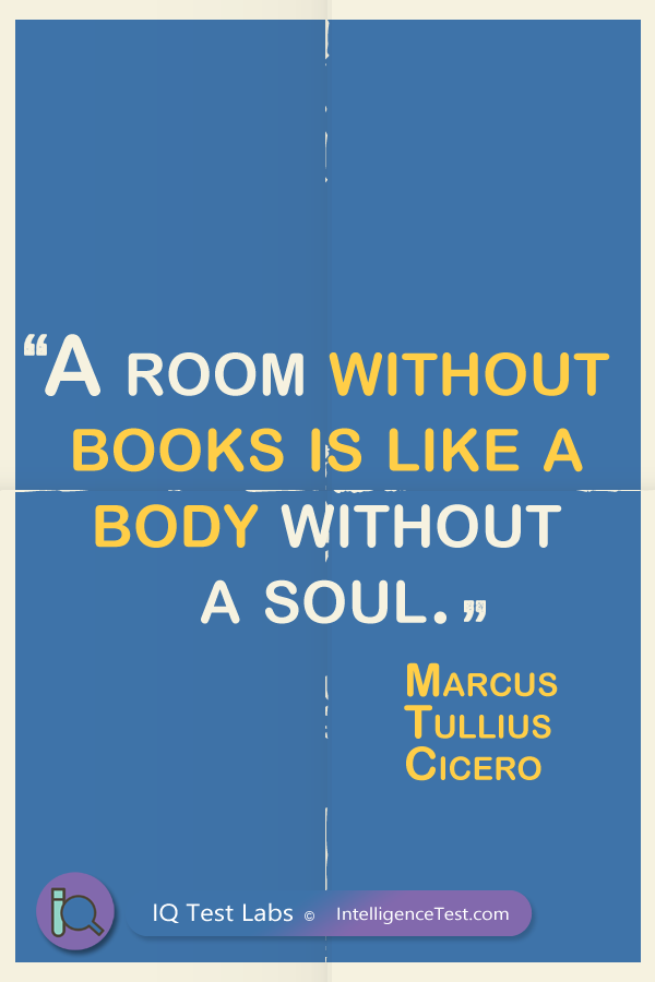 A room without books is like a body without a soul - Marcus Tullius Cicero
